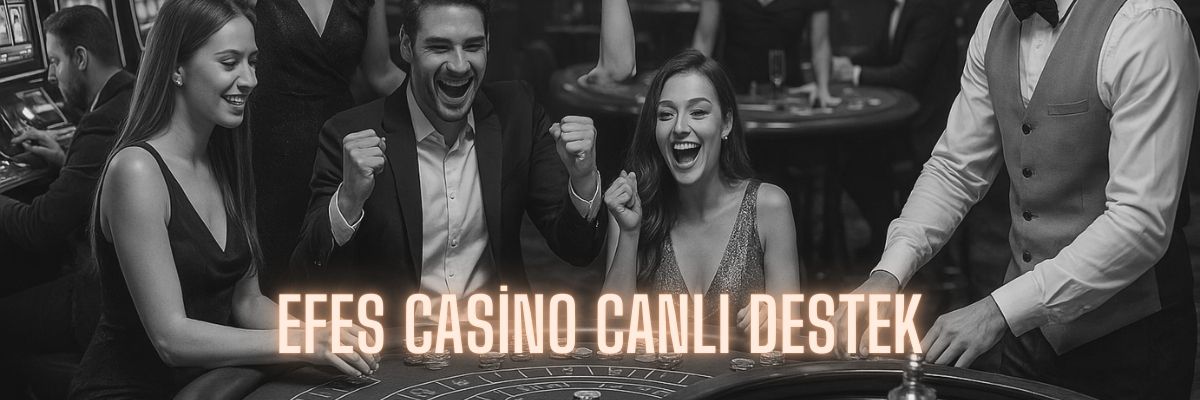 Efes Casino Canlı Destek