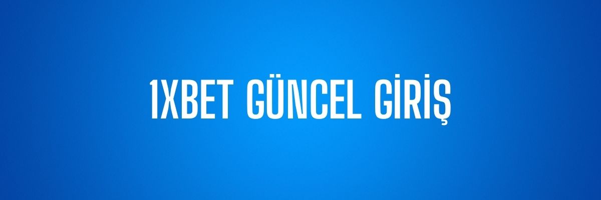 1xBet Güncel Giriş